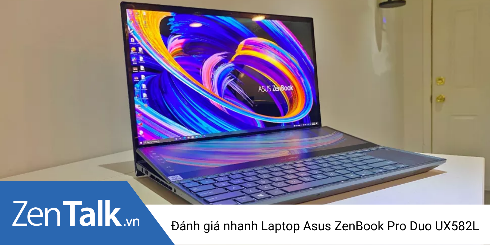 Đánh Giá Nhanh Laptop Asus Zenbook Pro Duo Ux582l Asus Community Zentalkvn 6080